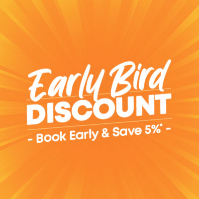 Early Bird Discount - Book Early and Save 5%